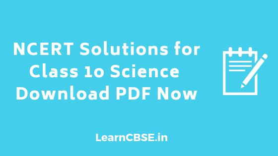 NCERT Solutions for Class 10 Science