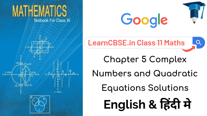 NCERT Solutions for Class 11 Maths Chapter 5 Complex Numbers and Quadratic Equations